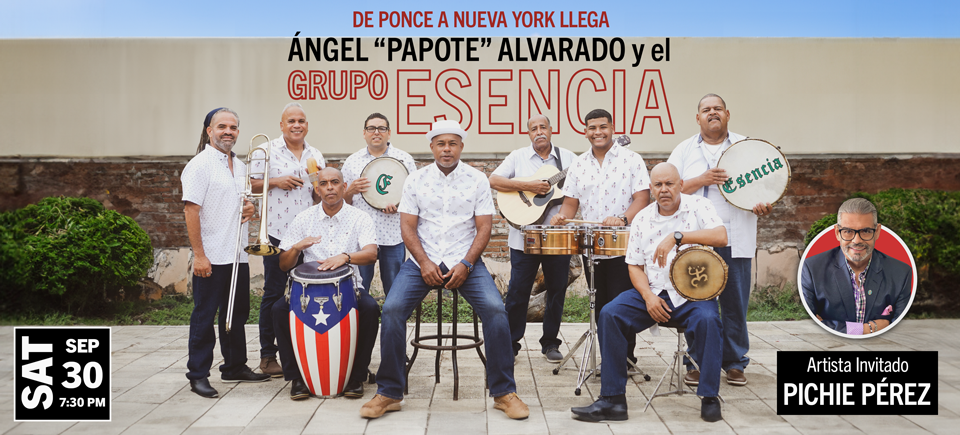 De Ponce a Nueva York  ÁNGEL “PAPOTE” ALVARADO y el GRUPO ESENCIA  with Special Guest Héctor “Pichie” Pérez 
