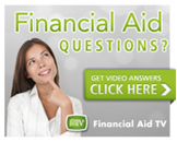 Financial Aid Questions? Get Video Answers. Click Here >