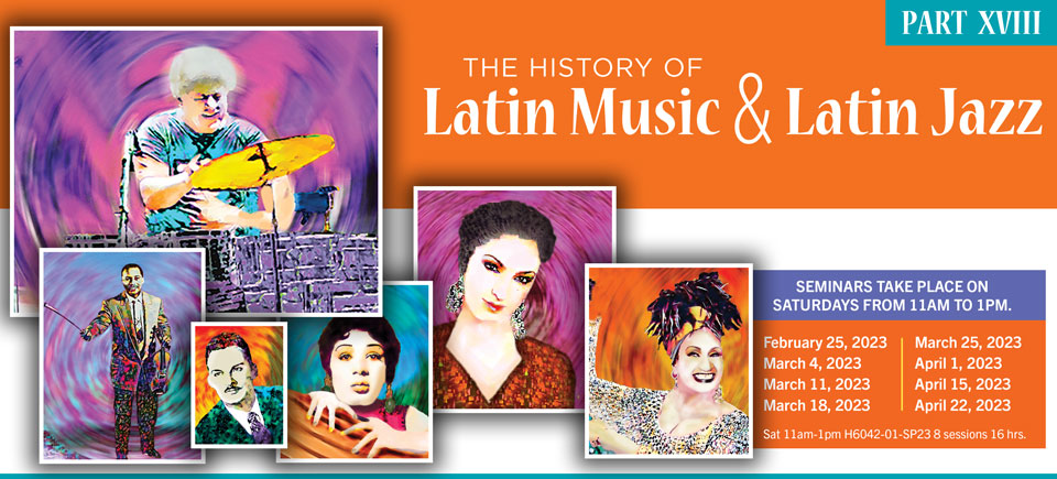 The History of Latin Music & Latin Jazz, Part XVIII Hosted by Joe Conzo, Sr.