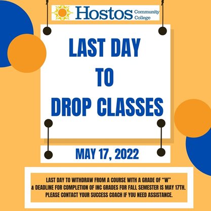 Last day to drop classes is May 17, 2022